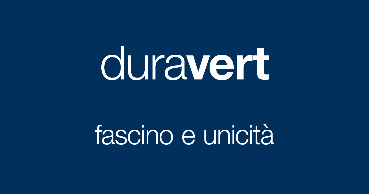 duravert – fascino e unicità