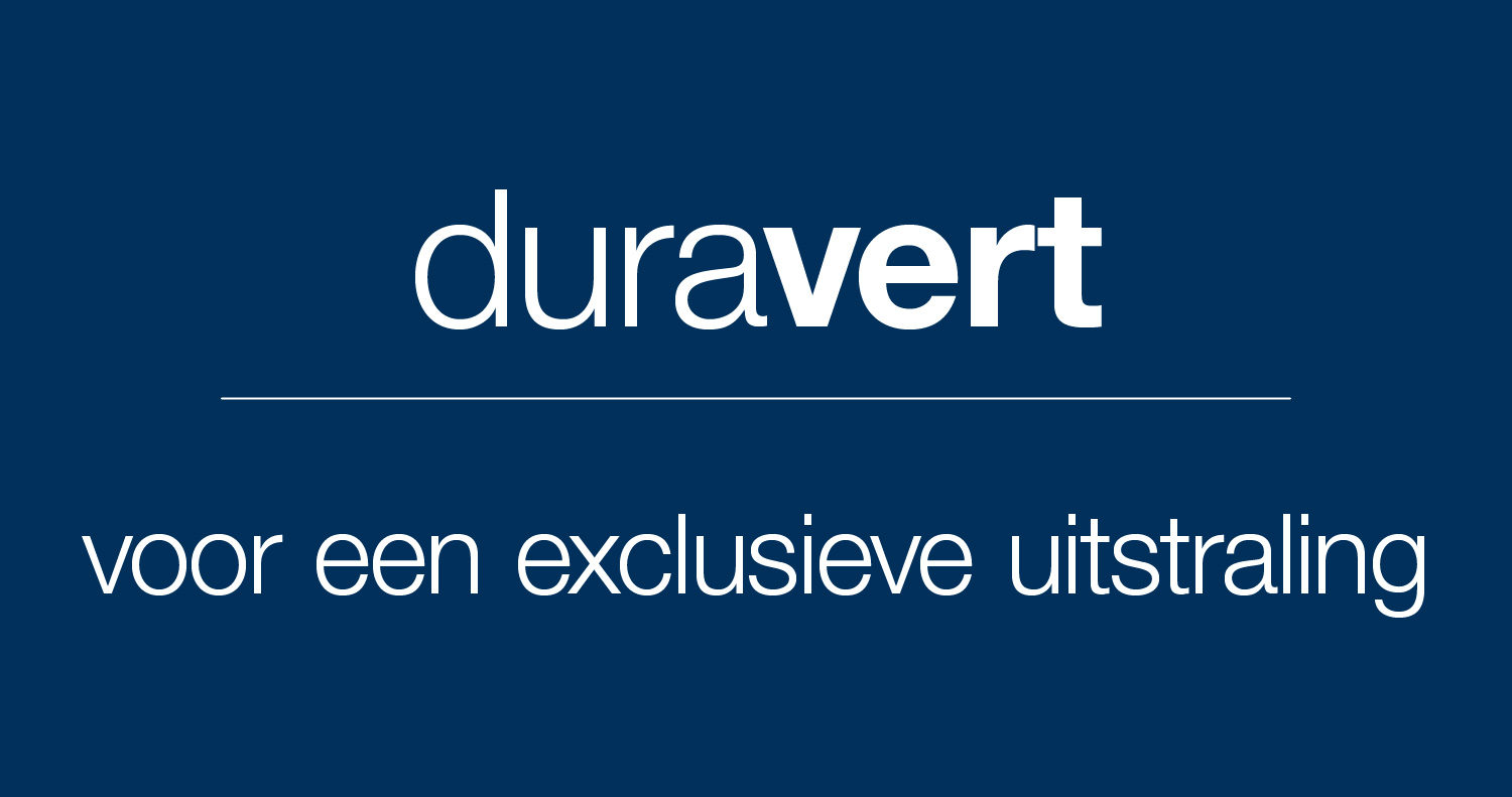 duravert – voor een exclusieve uitstraling